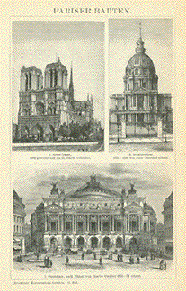 Notre Dame       Invaliden Dom      Opernhaus nach Plaenen von Charles Garnier